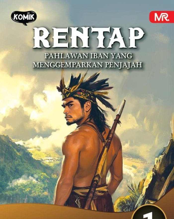 RENTAP ( 1) : PAHLAWAN IBAN YANG MENGGEMPARKAN PENJAJAH