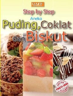 Step by Step Aneka Puding, Coklat dan Biskut.